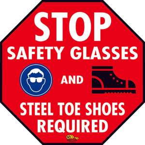 16" STOP Safety Glasses Steel Toed Shoes Required Floor Sign